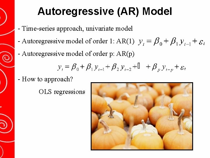 Autoregressive (AR) Model - Time-series approach, univariate model - Autoregressive model of order 1: