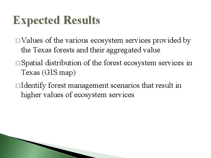 Expected Results � Values of the various ecosystem services provided by the Texas forests