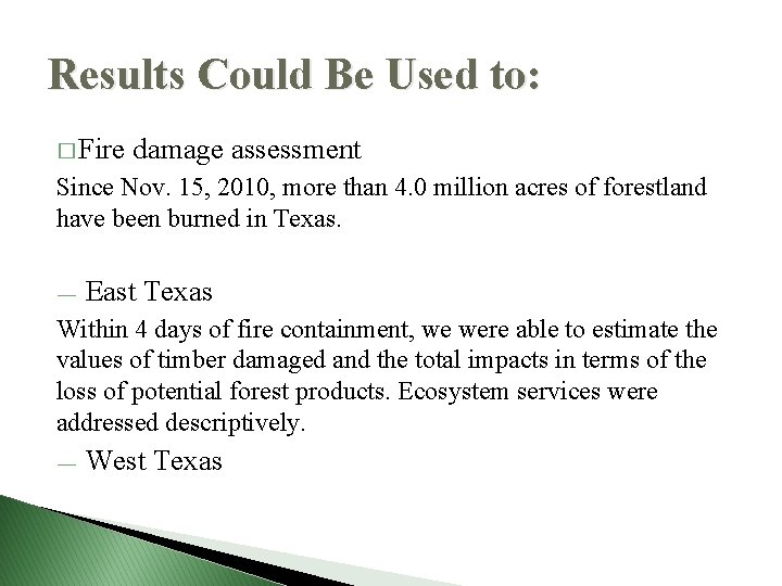 Results Could Be Used to: � Fire damage assessment Since Nov. 15, 2010, more