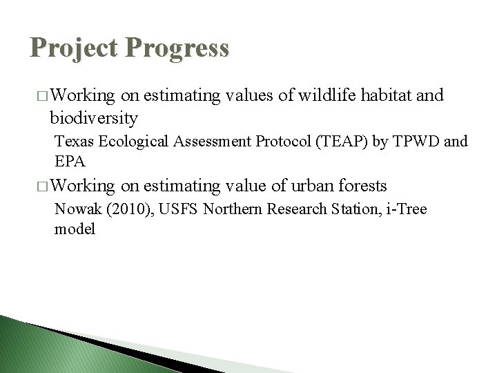 Project Progress � Working on estimating values of wildlife habitat and biodiversity Texas Ecological