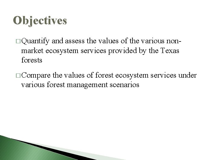 Objectives � Quantify and assess the values of the various nonmarket ecosystem services provided