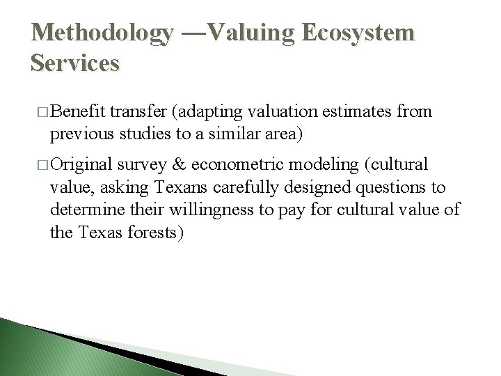 Methodology ―Valuing Ecosystem Services � Benefit transfer (adapting valuation estimates from previous studies to