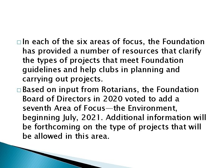 � In each of the six areas of focus, the Foundation has provided a