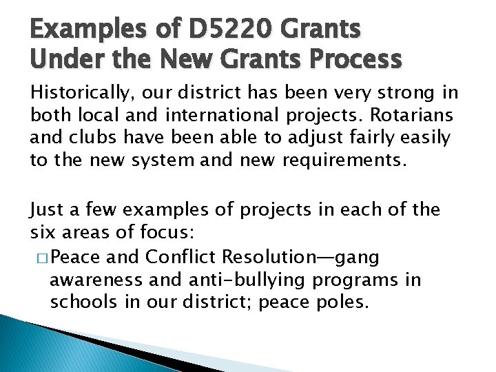 Examples of D 5220 Grants Under the New Grants Process Historically, our district has