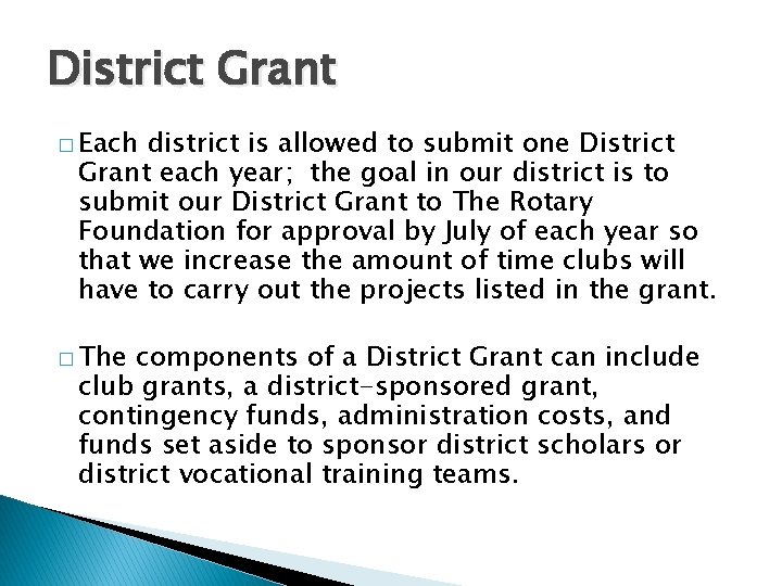 District Grant � Each district is allowed to submit one District Grant each year;