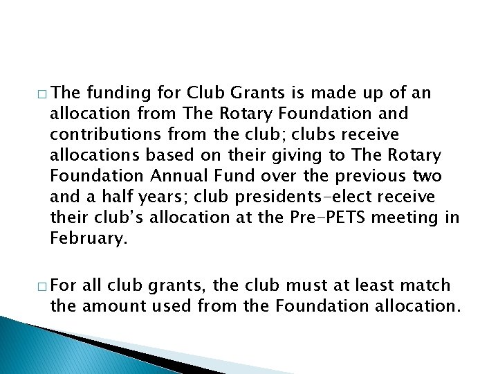 � The funding for Club Grants is made up of an allocation from The