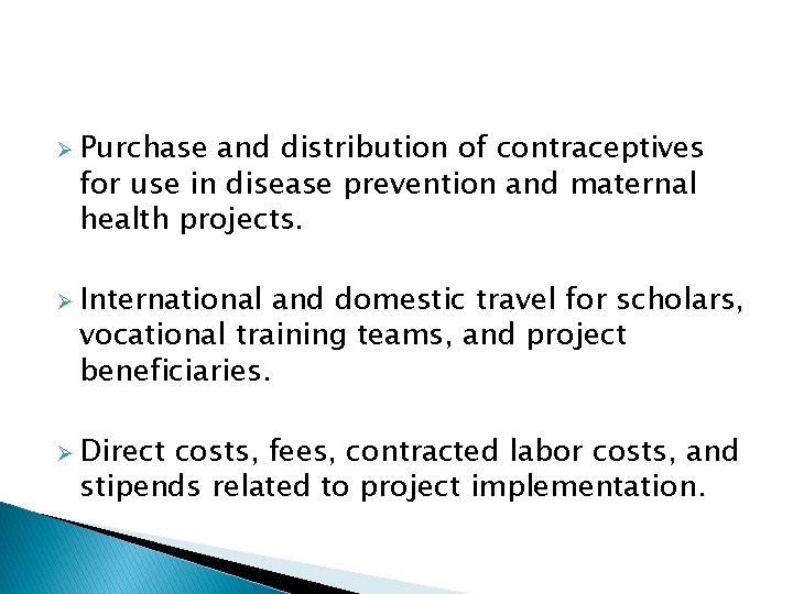 Ø Purchase and distribution of contraceptives for use in disease prevention and maternal health