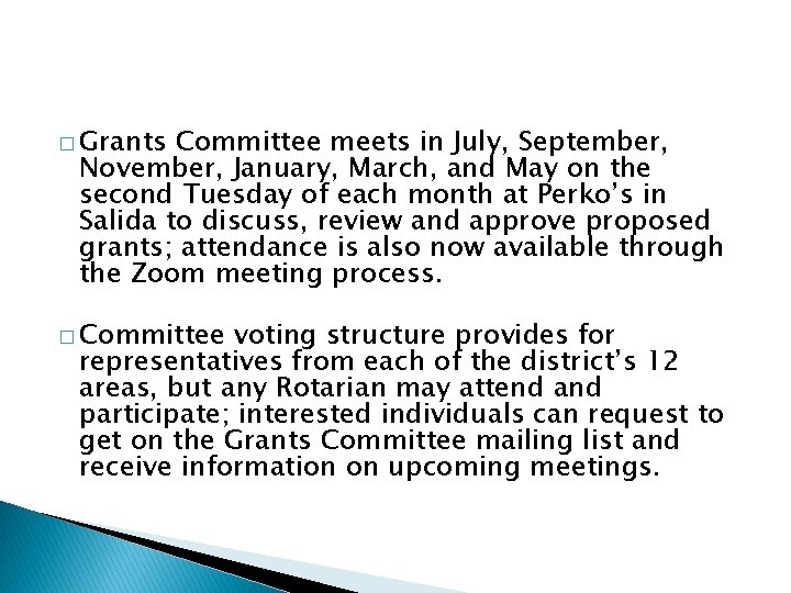 � Grants Committee meets in July, September, November, January, March, and May on the