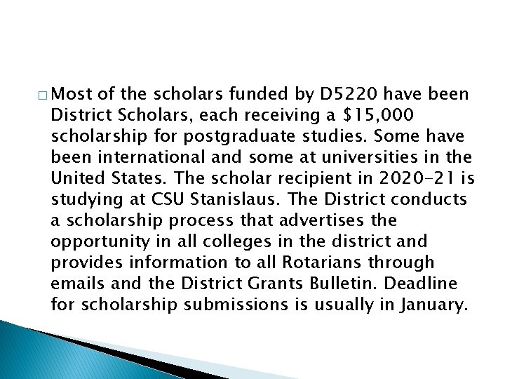 � Most of the scholars funded by D 5220 have been District Scholars, each