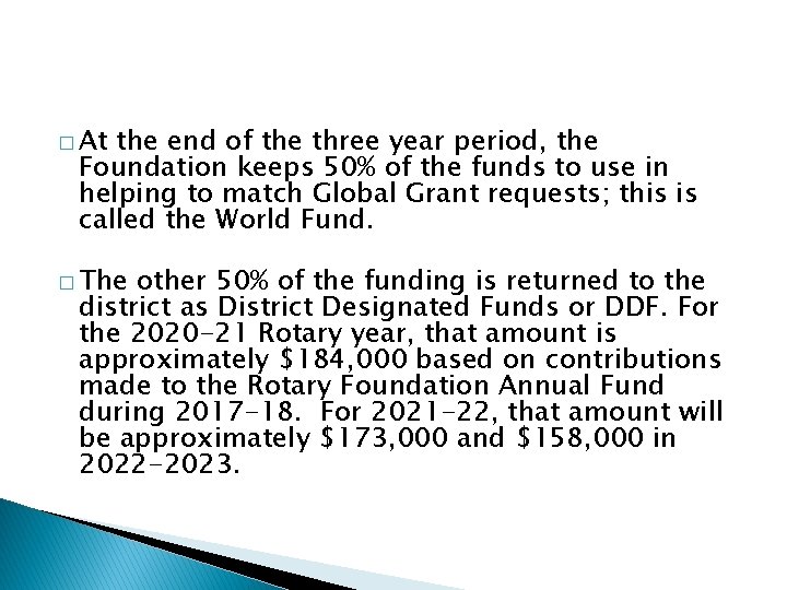 � At the end of the three year period, the Foundation keeps 50% of