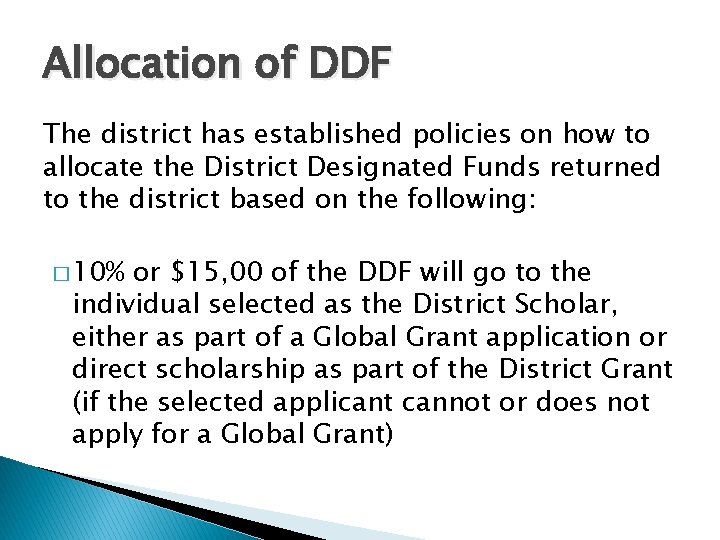 Allocation of DDF The district has established policies on how to allocate the District