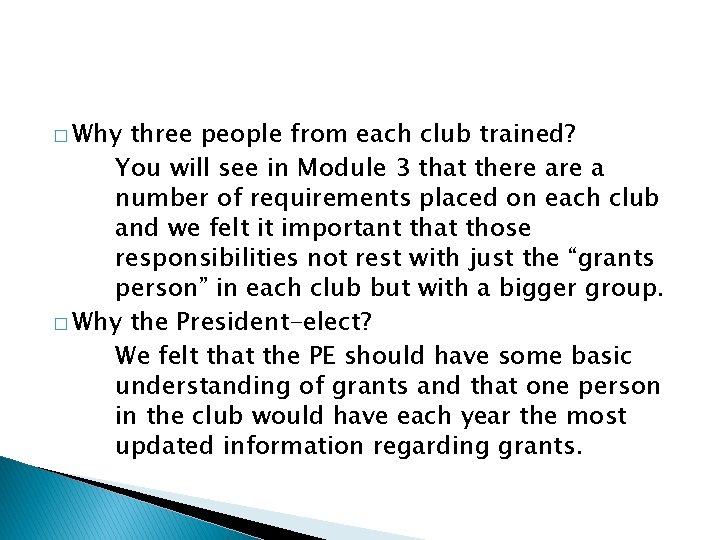 � Why three people from each club trained? You will see in Module 3