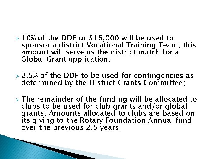 Ø Ø Ø 10% of the DDF or $16, 000 will be used to