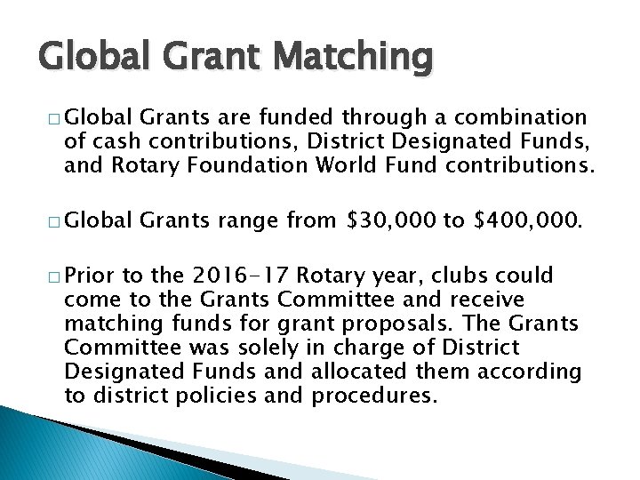 Global Grant Matching � Global Grants are funded through a combination of cash contributions,
