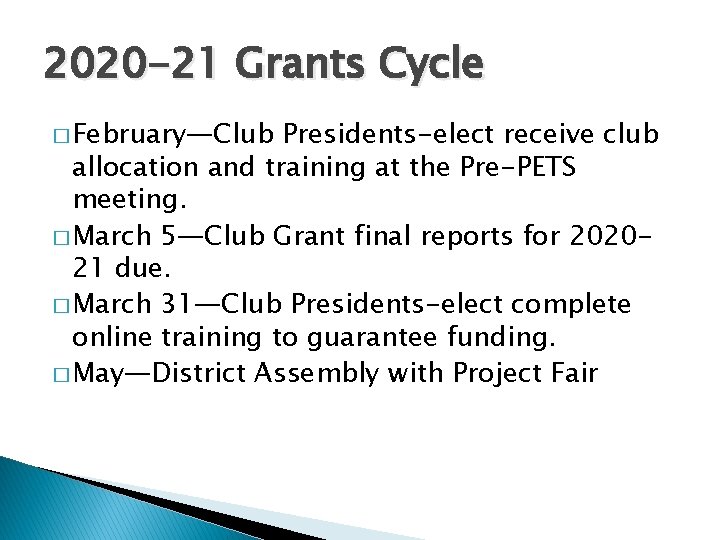 2020 -21 Grants Cycle � February—Club Presidents-elect receive club allocation and training at the