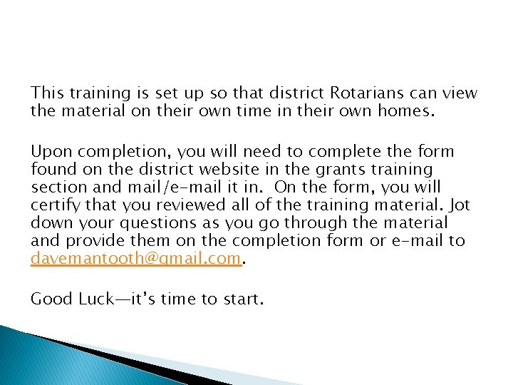 This training is set up so that district Rotarians can view the material on