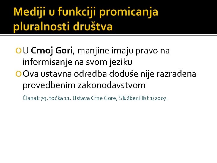  U Crnoj Gori, manjine imaju pravo na informisanje na svom jeziku Ova ustavna
