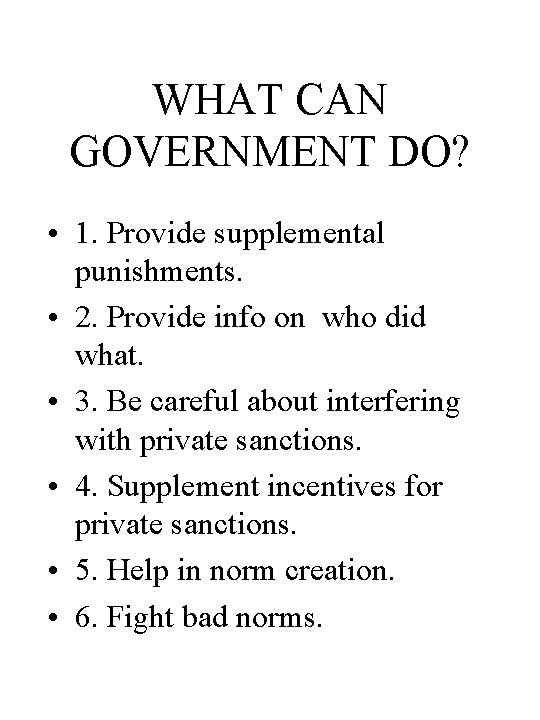 WHAT CAN GOVERNMENT DO? • 1. Provide supplemental punishments. • 2. Provide info on