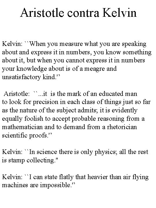 Aristotle contra Kelvin: ``When you measure what you are speaking about and express it