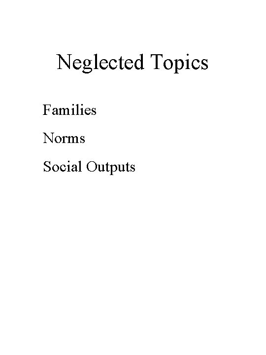Neglected Topics Families Norms Social Outputs 