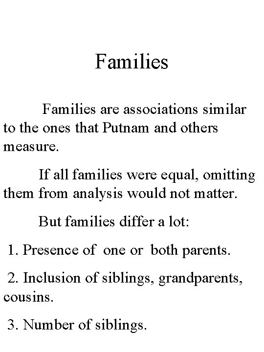 Families are associations similar to the ones that Putnam and others measure. If all