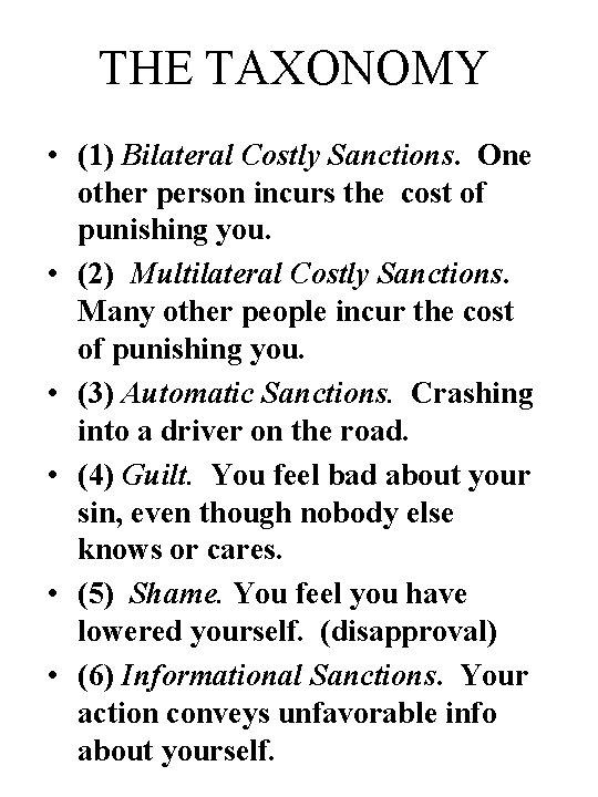 THE TAXONOMY • (1) Bilateral Costly Sanctions. One other person incurs the cost of