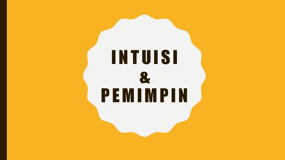 INTUISI & PEMIMPIN 