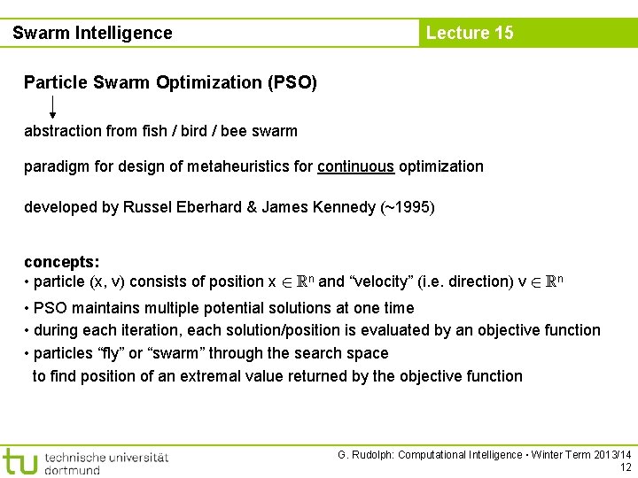 Swarm Intelligence Lecture 15 Particle Swarm Optimization (PSO) abstraction from fish / bird /