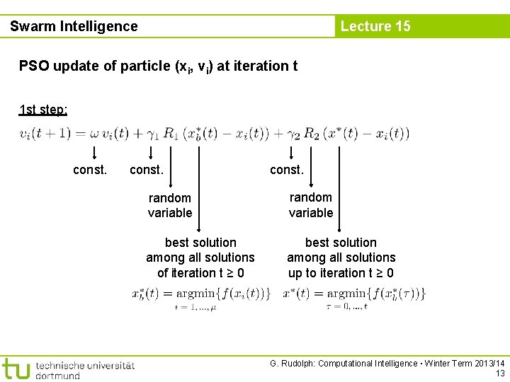 Swarm Intelligence Lecture 15 PSO update of particle (xi, vi) at iteration t 1