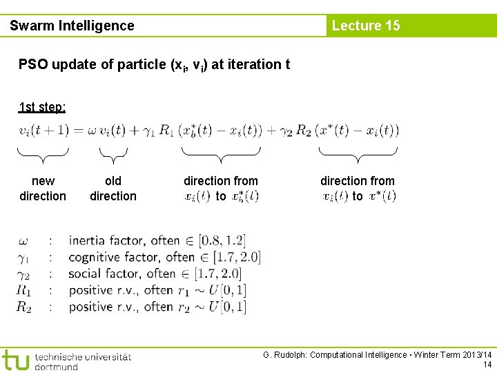 Swarm Intelligence Lecture 15 PSO update of particle (xi, vi) at iteration t 1