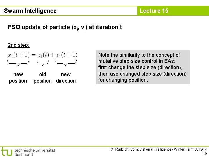 Swarm Intelligence Lecture 15 PSO update of particle (xi, vi) at iteration t 2