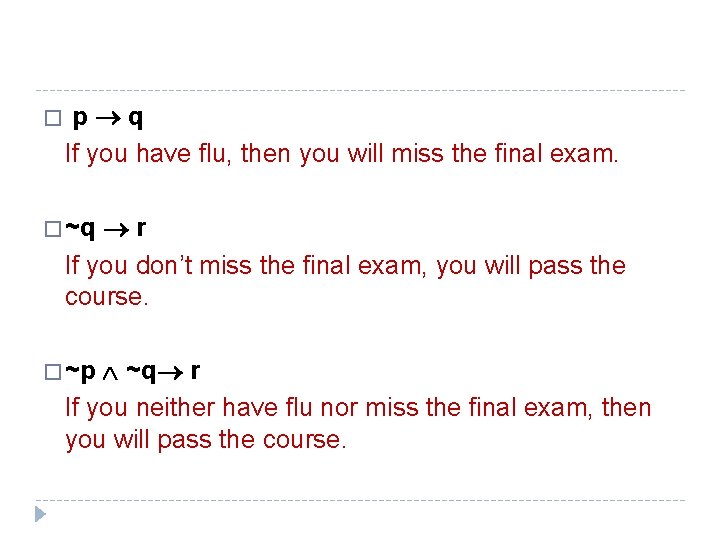 � p q If you have flu, then you will miss the final exam.