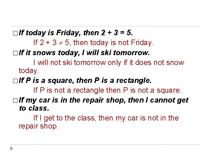 � If today is Friday, then 2 + 3 = 5. If 2 +