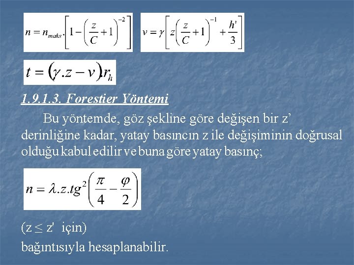 1. 9. 1. 3. Forestier Yöntemi Bu yöntemde, göz şekline göre değişen bir z’