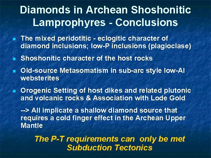 Diamonds in Archean Shoshonitic Lamprophyres - Conclusions n The mixed peridotitic - eclogitic character