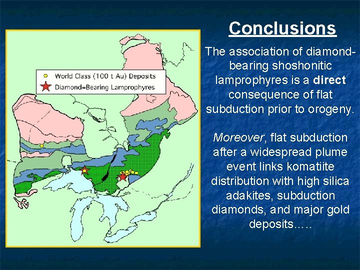 Conclusions The association of diamondbearing shoshonitic lamprophyres is a direct consequence of flat subduction