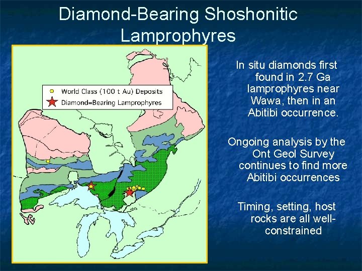 Diamond-Bearing Shoshonitic Lamprophyres In situ diamonds first found in 2. 7 Ga lamprophyres near