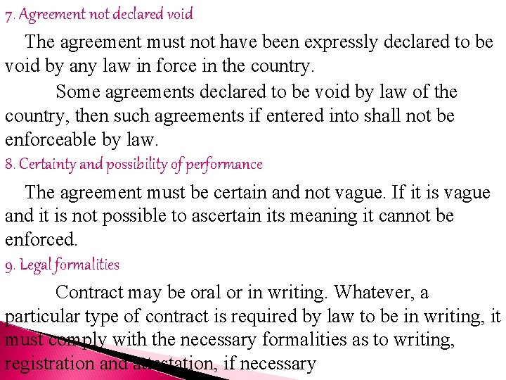 7. Agreement not declared void The agreement must not have been expressly declared to