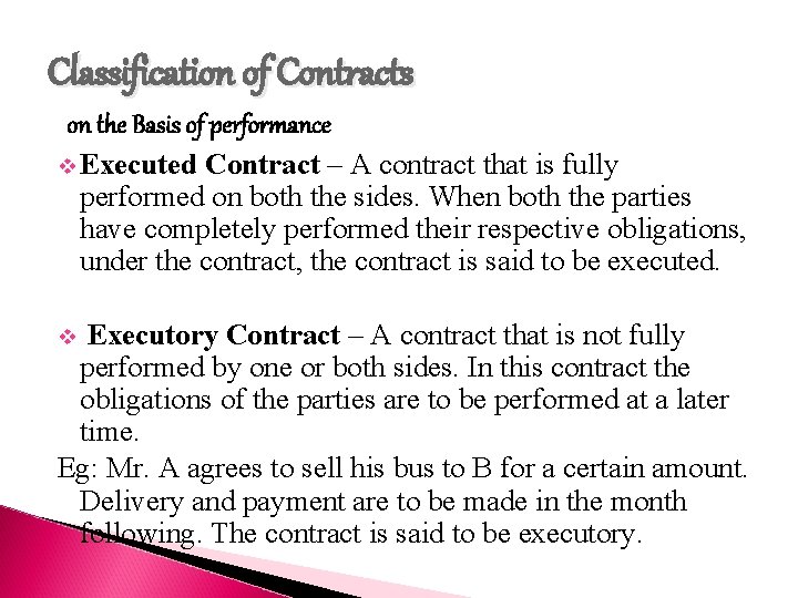 Classification of Contracts on the Basis of performance v Executed Contract – A contract