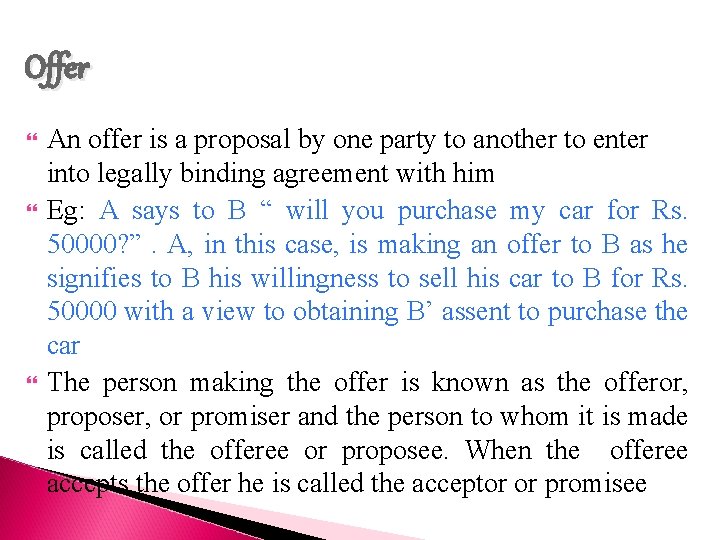 Offer An offer is a proposal by one party to another to enter into