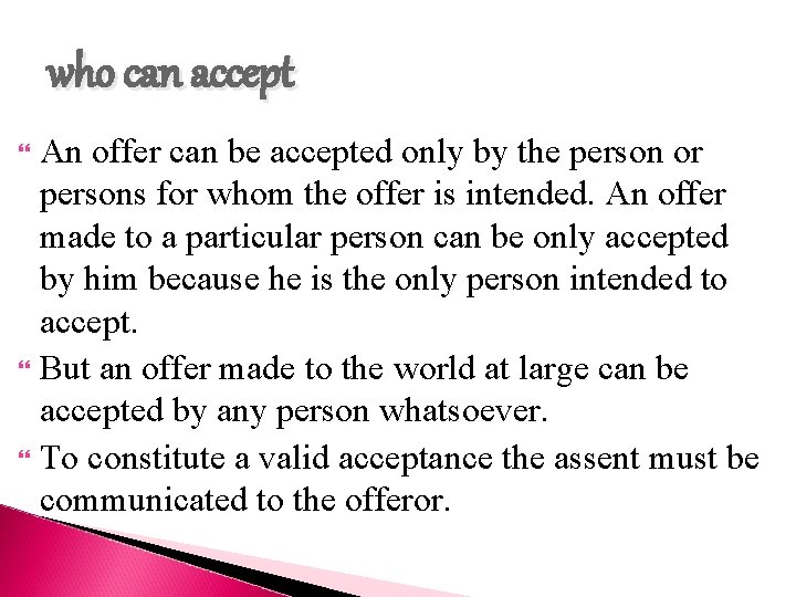 who can accept An offer can be accepted only by the person or persons
