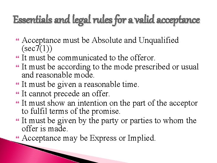 Essentials and legal rules for a valid acceptance Acceptance must be Absolute and Unqualified