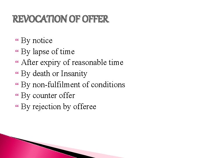 REVOCATION OF OFFER By notice By lapse of time After expiry of reasonable time