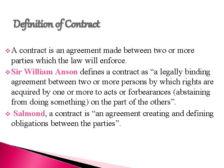 Definition of Contract v. A contract is an agreement made between two or more