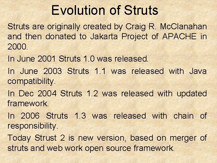 Introduction to Struts Apache Struts is a free