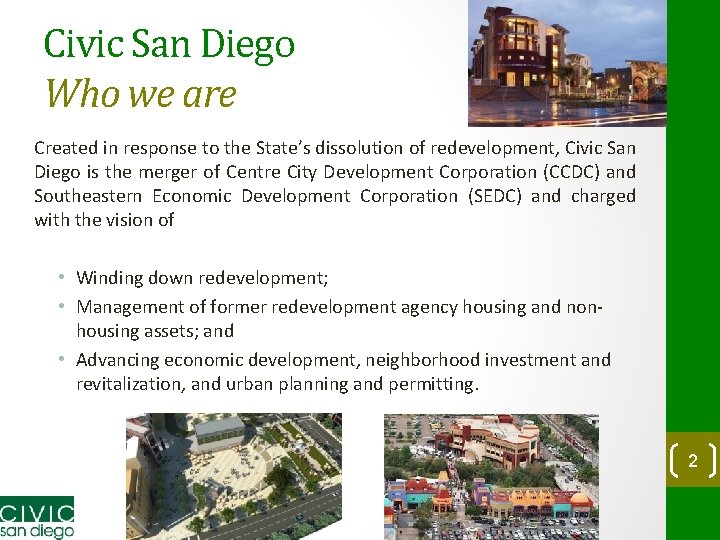 Civic San Diego Who we are Created in response to the State’s dissolution of