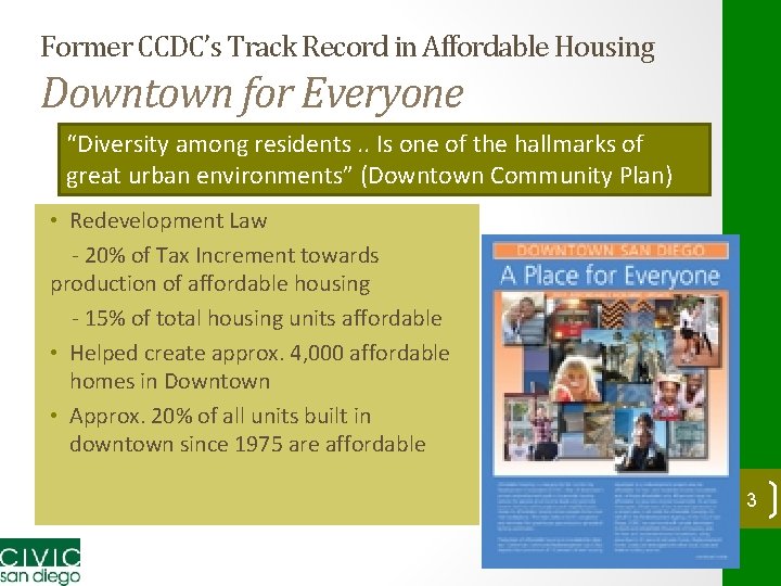 Former CCDC’s Track Record in Affordable Housing Downtown for Everyone “Diversity among residents. .