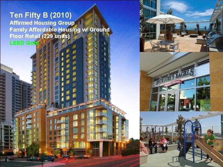 Ten Fifty B (2010) Affirmed Housing Group Family Affordable Housing w/ Ground Floor Retail