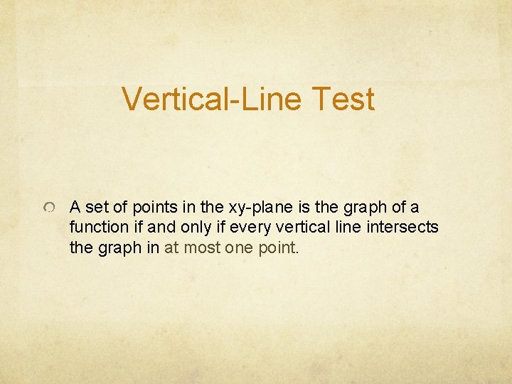 Vertical-Line Test A set of points in the xy-plane is the graph of a