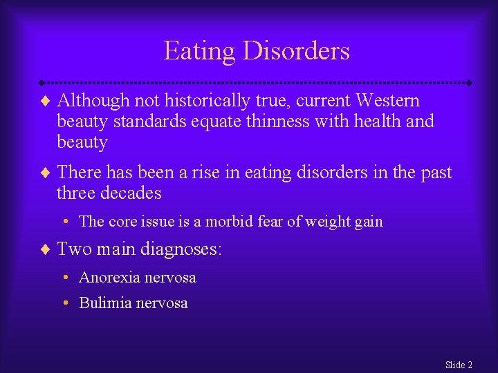 Eating Disorders ¨ Although not historically true, current Western beauty standards equate thinness with